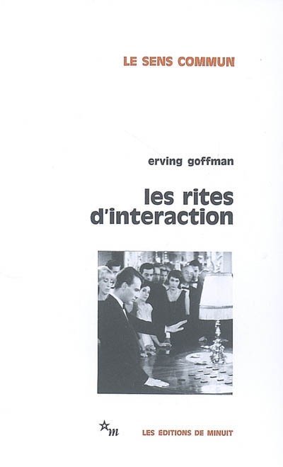 Les rites d'interaction Erving Goffman traduit par Alain Kihm