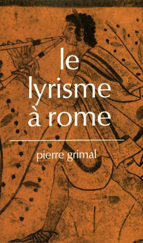 Le Lyrisme à Rome Pierre Grimal