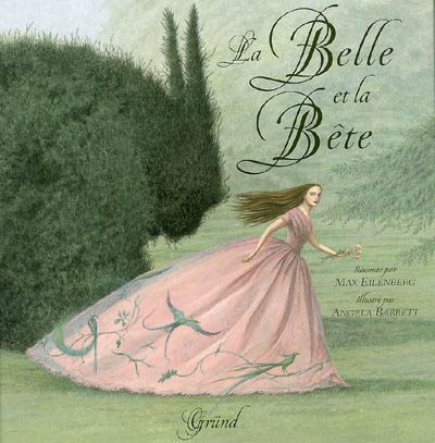 La Belle et la Bête raconté par Max Eilenberg illustré par Angela Barrett adaptation française par Marie-Céline Cassanhol