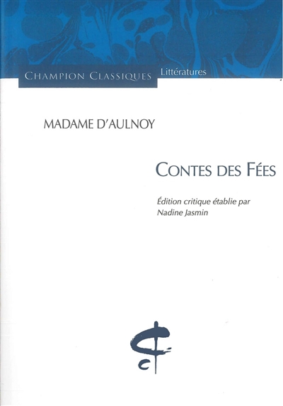 Contes des fées Madame d'Aulnoy Aut. Critique Nadine Jasmin