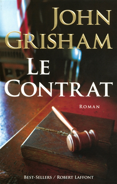 Le contrat roman John Grisham traduit de l'américain par Johan-Frédérik Hel Guedj