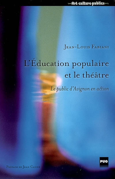 L'Education populaire et le théâtre Le public d'Avignon en action Jean-Louis Fabiani