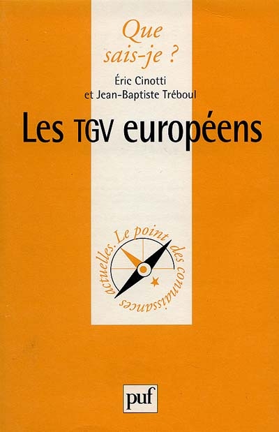 Les TGV européens Eurostar, Thalys éric Cinotti,... Jean-Baptiste Tréboul,....
