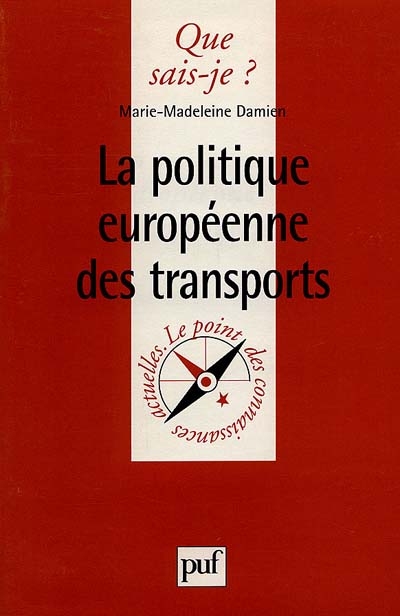 La politique européenne des transports Marie-Madeleine Damien,...