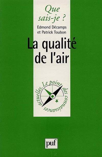 La qualité de l'air Pr Edmond-Antoine Décamps,... Dr Patrick Toubon,...