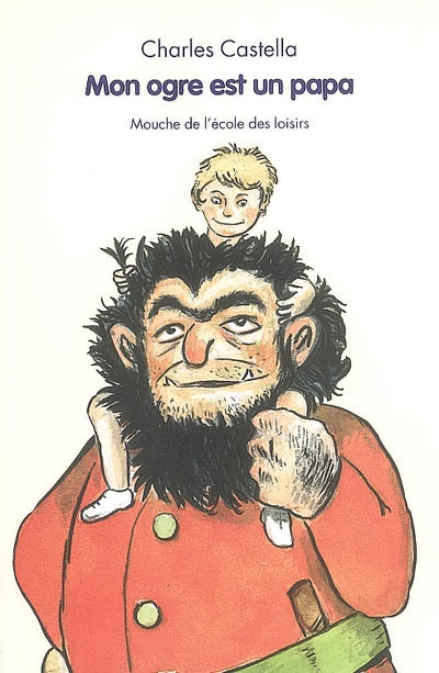 Mon ogre est un papa Charles Castella illustrations de l'auteur