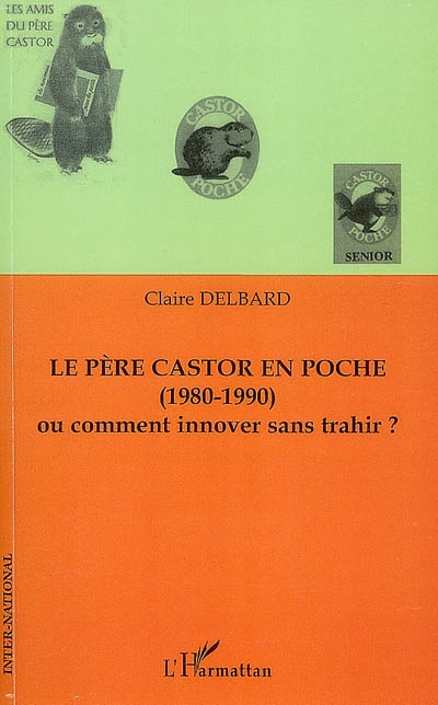 Le Père Castor en poche, 1980-1990, ou Comment innover sans trahir ? Claire Delbard