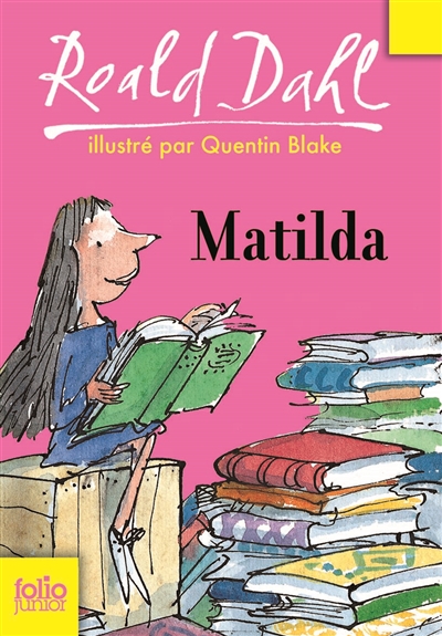 Matilda Roald Dahl illustrations de Quentin Blake traduit de l'anglais par Henri Robillot