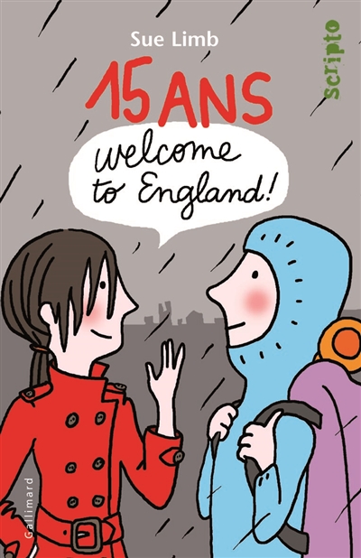 15 ans welcome to England ! Sue Limb traduit de l'anglais par Laetitia Devaux
