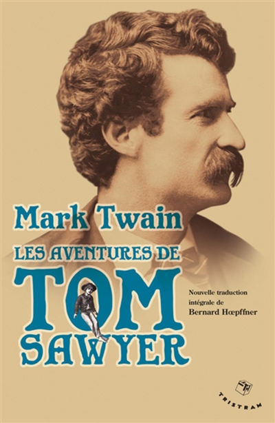 Les aventures de Tom Sawyer 1876 Mark Twain traduction de l'anglais (États-Unis) par Bernard Hoepffner