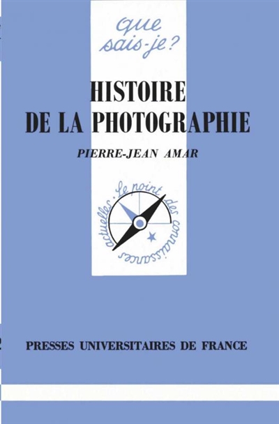 Histoire de la photographie Pierre-Jean Amar,...