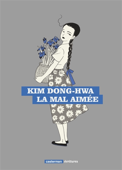 La mal aimée Kim Dong-Hwa traduit du coréen par Kette Amoruso
