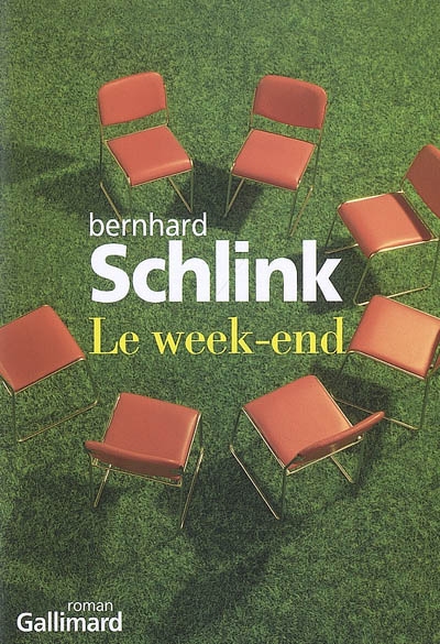 Le week-end roman Bernhard Schlink traduit de l'allemand par Bernard Lortholary