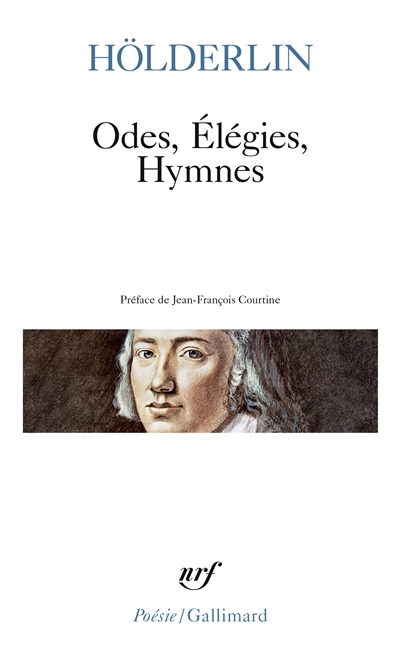 Odes, élégies, hymnes Hölderlin préf. de Jean-François Courtine trad. de Michel Deguy, André du Bouchet, François Fédier, Philipe Jaccottet [et al.]