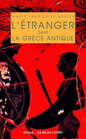 L'Étranger dans la Grèce antique par Marie-Françoise Baslez