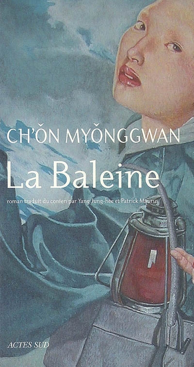 La baleine roman Ch'ôn Myônggwan traduit du coréen par Yang Jung-Hee et Patrick Maurus