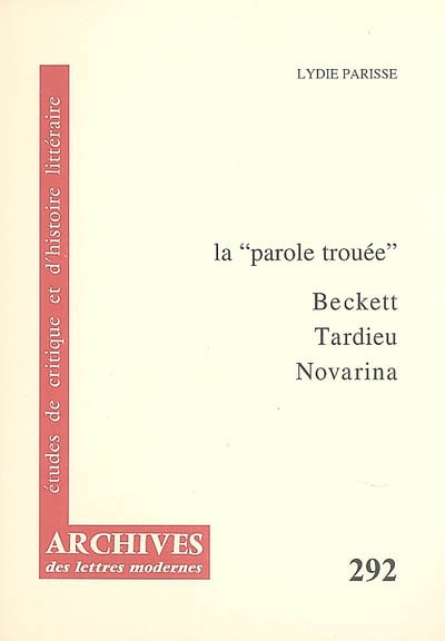 La parole trouée Beckett, Tardieu, Novarina Lydie Parisse