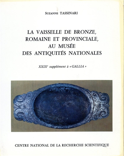 La Vaisselle de bronze romaine et provinciale au Musée des antiquités nationales Suzanne Tassinari