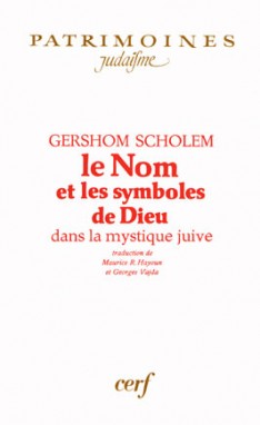 Le Nom et les symboles de Dieu dans la mystique juive Gershom Scholem traduction de Maurice R. Hayoun et Georges Vajda