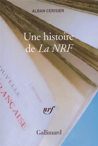 Une histoire de "La NRF" Alban Cerisier