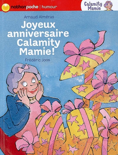 Joyeux anniversaire Calamity Mamie ! Arnaud Alméras illustrations de Frédéric Joos