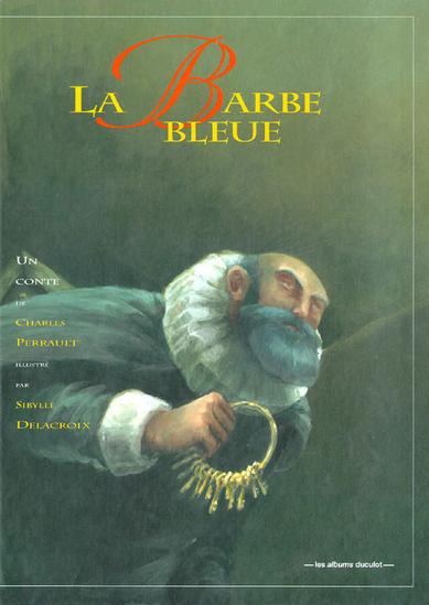 La Barbe bleue un conte de Charles Perrault ill. par Sibylle Delacroix