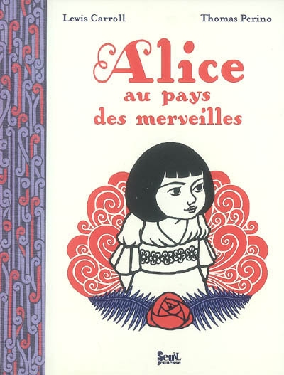 Alice au pays des merveilles Lewis Carroll [illustrations de] Thomas Perino [traduit par Jacques Papy]