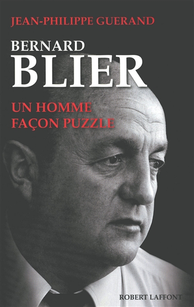 Bernard Blier, un homme façon puzzle Jean-Philippe Guérand