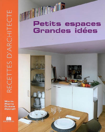 Petits espaces, grandes idées Marie-Pierre Dubois-Petroff