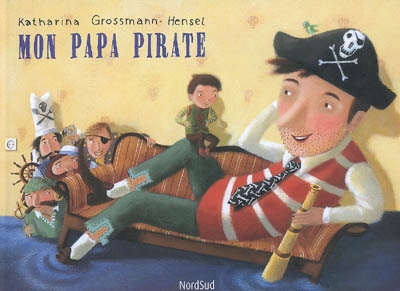 Mon papa pirate Katharina Grossmann-Hensel traduit de l'allemand par Anne-Judith Descombey