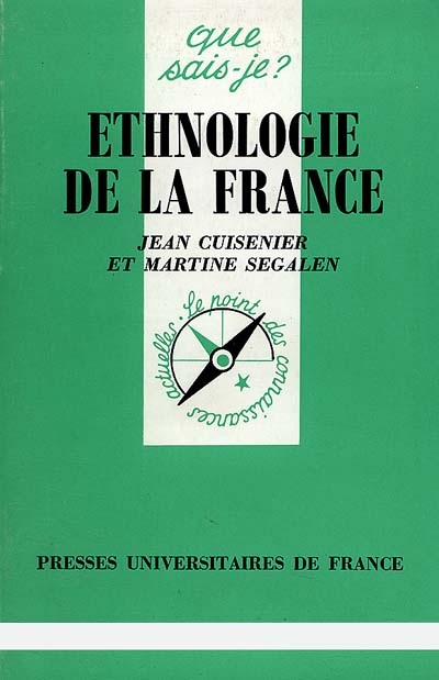 Ethnologie de la France Jean Cuisenier,... Martine Segalen,...