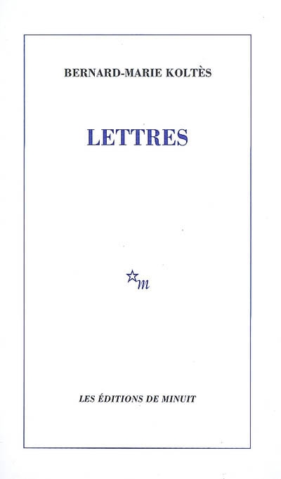 Lettres Bernard-Marie Koltès