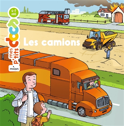 Les camions texte de Stéphanie Ledu illustrations d'Anne de Chambourcy et François Daniel
