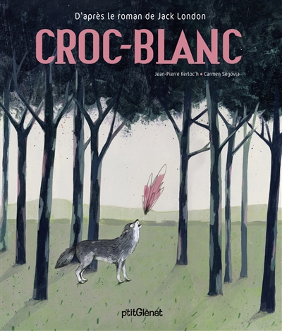 Croc-Blanc Jean-Pierre Kerloc'h [illustrations de] Carmen Segovia d'après Jack London