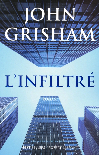 L'infiltré roman John Grisham traduit de l'américain par Johan-Frédérik Hel Guedj