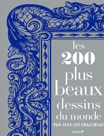 Les 200 plus beaux dessins du monde par Jean-Luc Chalumeau