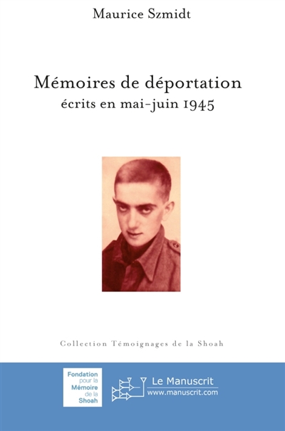Mémoires de déportation écrits en mai-juin 1945 maurice Szmidt