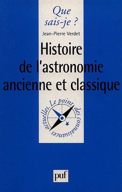 Histoire de l'astronomie ancienne et classique Jean-Pierre Verdet,...