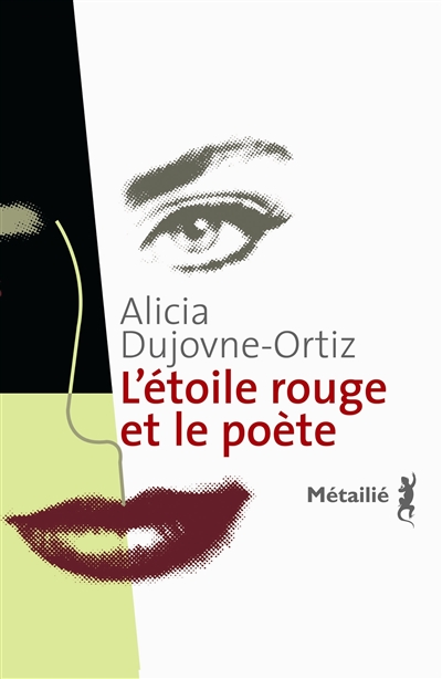 L'étoile rouge et le poète Alicia Dujovne-Ortiz traduit de l'espagnol (Argentine) par Claude de Frayssinet