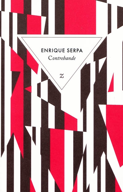 Contrebande Enrique Serpa traduit de l'espagnol (Cuba) par Claude Fell et présenté par Eduardo Manet