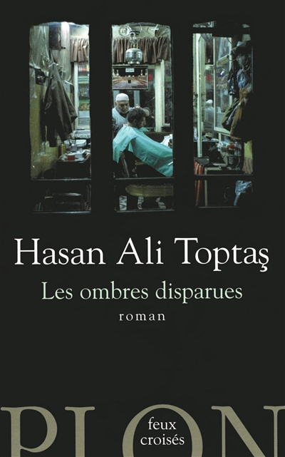 Les ombres disparues Hasan Ali Toptaş traduit du turc par Noémi Cingöz