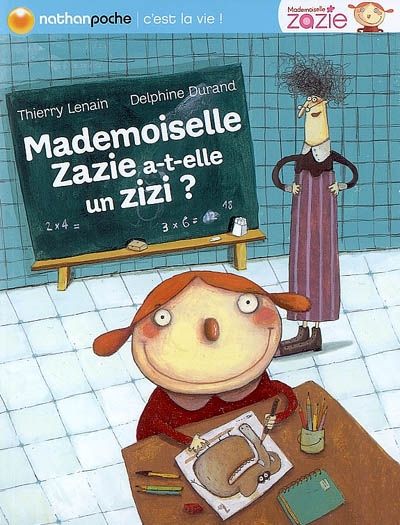 Mademoiselle Zazie a-t-elle un zizi ? Thierry Lenain illustrations de Delphine Durand