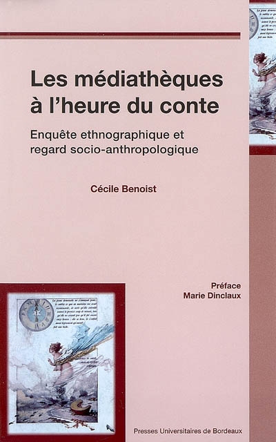 Les médiathèques à l'heure du conte enquête ethnographique et regard socio-anthropologique Cécile Benoist