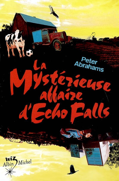 La mystérieuse affaire d'Echo Falls Peter Abrahams traduit de l'anglais (américain) par Nathalie Peronny