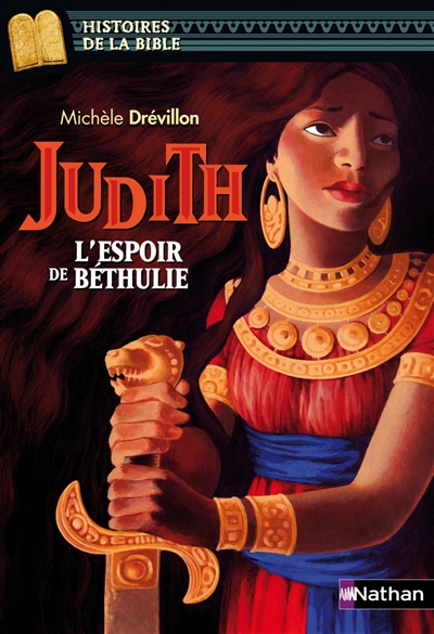 Judith l'espoir de Béthulie Michèle Drévillon illustrations, Élène Usdin dossier, Marie-Thérèse Davidson