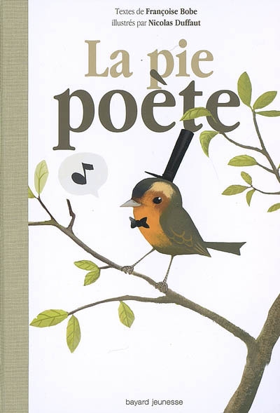 La pie poète textes de Françoise Bobe illustrés par Nicolas Duffaut