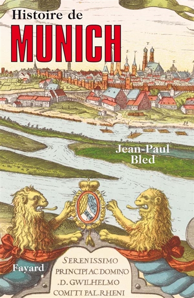 Histoire de Munich Jean-Paul Bled
