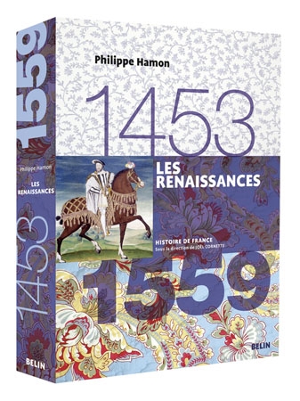 Les Renaissances 1453-1559 Philippe Hamon ouvrage dirigé par Joël Cornette