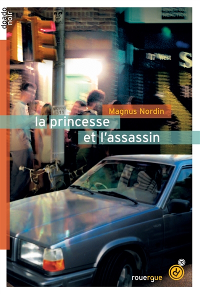 La princesse et l'assassin Magnus Nordin traduit du suédois par Lucille Clauss et Maximilien Stadler
