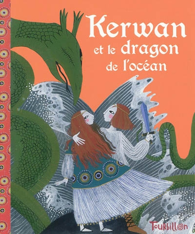 Kerwan et le dragon de l'océan Annie Caldirac, Albena Ivanovitch-Lair ill. Charlotte Gastaut
